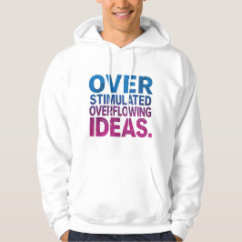 Sudadera Ideas desbordantes y sobreestimuladas neurodiverge