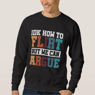 Sudadera IDK Cómo Comportar, pero podemos discutir