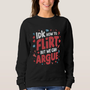 Sudadera IDK Cómo Comportar, pero podemos discutir 1