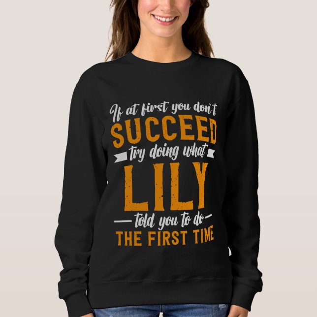 Sudadera If at First You Don t Succeed Try Doing What Lily  (Anverso)