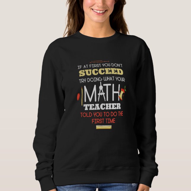 Sudadera If At First You Don't Succeed  Math Teacher (Anverso)