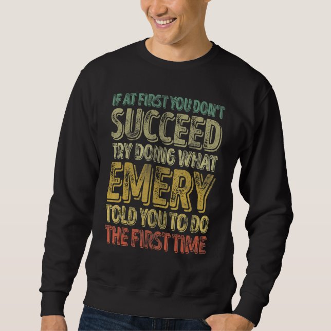 Sudadera If At First You Don't Succeed Try Doing What Emery (Anverso)