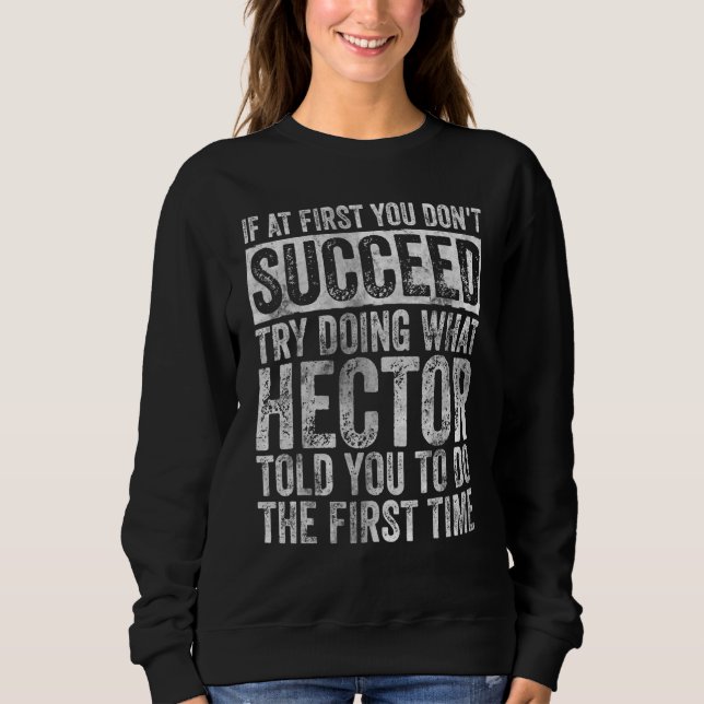 Sudadera If At First You Don't Succeed Try Doing What Hecto (Anverso)
