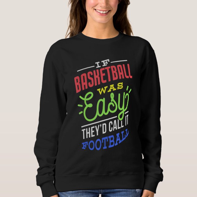 Sudadera If Basketball Was Easy Saying Funny Basketball Pla (Anverso)
