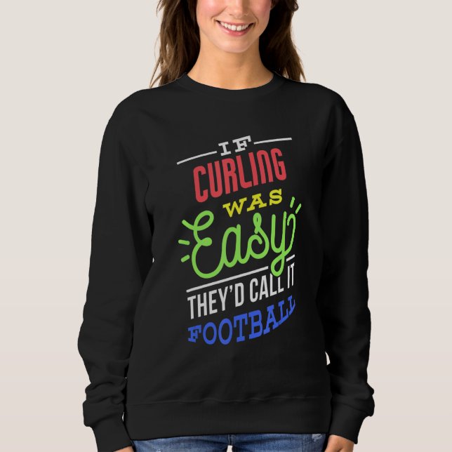 Sudadera If Curling Was Easy Saying Funny Curler (Anverso)