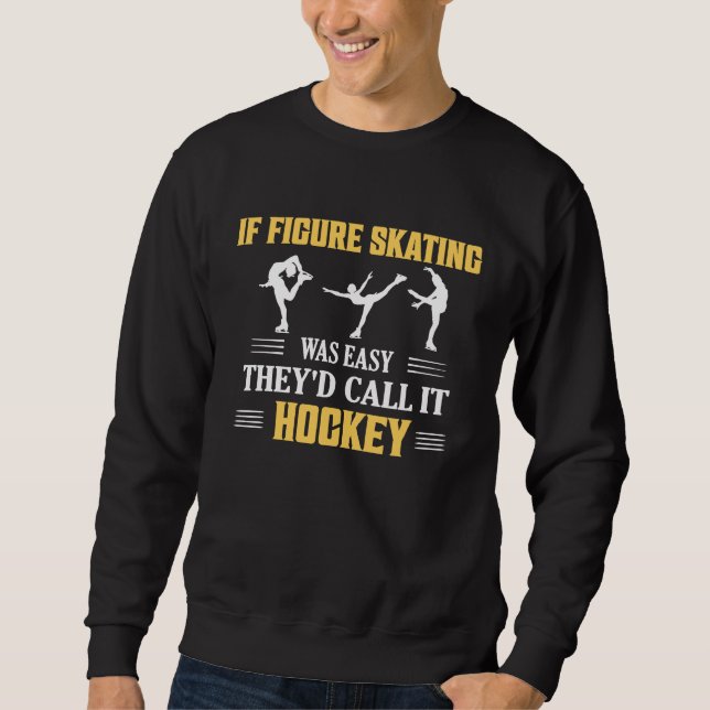 Sudadera If Figure Skating Was Easy Ice Skater Skate (Anverso)