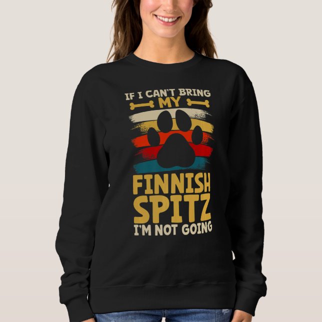 Sudadera If i can't bring my dog i'm not going finnish spit (Anverso)