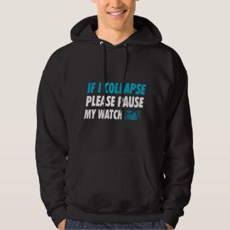 Sudadera If I Collapse Please Pause My Watch Running Marath