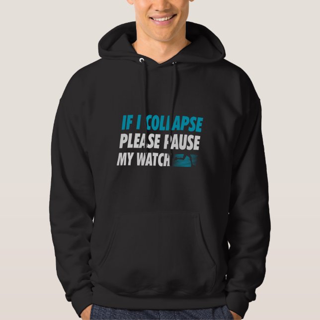 Sudadera If I Collapse Please Pause My Watch Running Marath (Anverso)