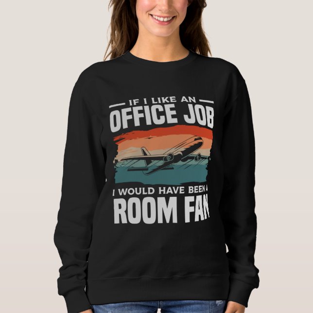 Sudadera If I Like An Office Job I Would Have Been A Room F (Anverso)