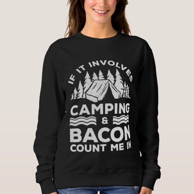 Sudadera If It Involves Camping And Bacon Count Me In Campe (Anverso)