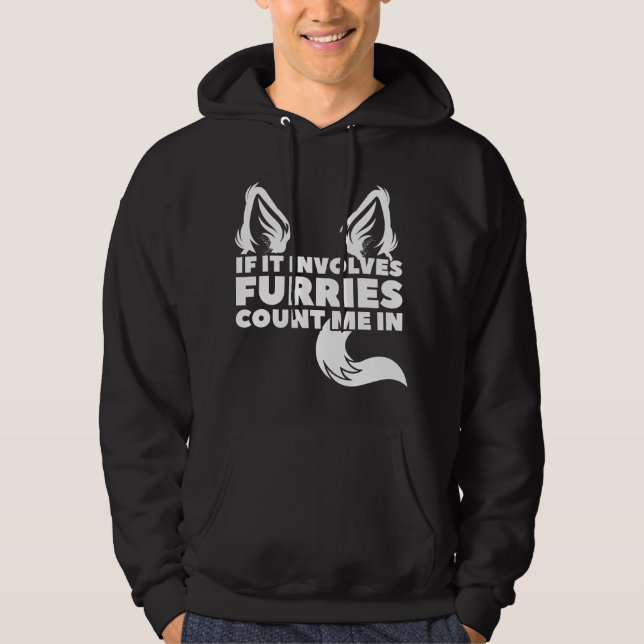 Sudadera If it involves Furries count me in Furry (Anverso)