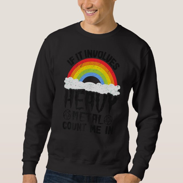 Sudadera If It Involves Heavy Metal Count Me In Kids Rainbo (Anverso)