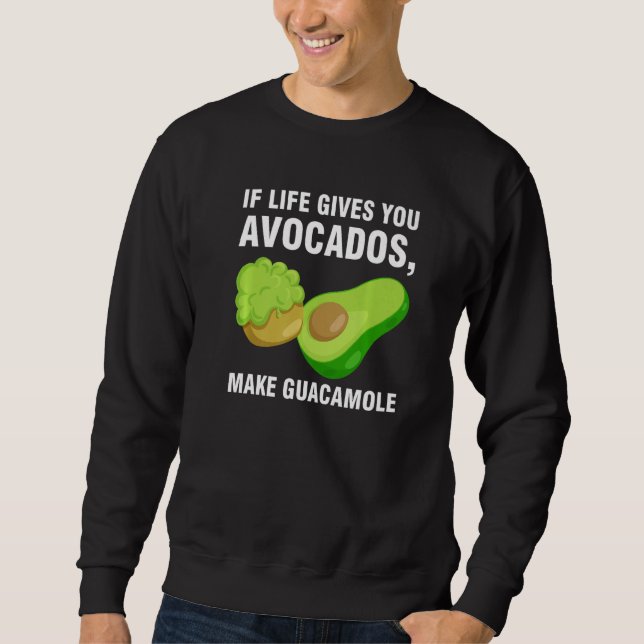Sudadera if life gives you avocados make guacamole avocados (Anverso)
