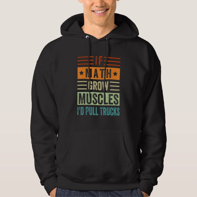 Sudadera If Math Grow Muscles - I'd Pull Trucks (Anverso)