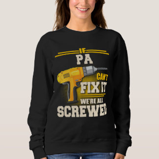 Sudadera If Pa Can t Fix it We re All Screwed Father s Day