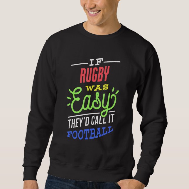 Sudadera If Rugby Was Easy Saying Funny Rugby Player (Anverso)