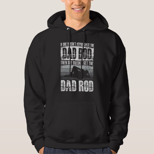 Sudadera If She Doesn't Appreciate The Dad Bod, Retro Best  (Anverso)