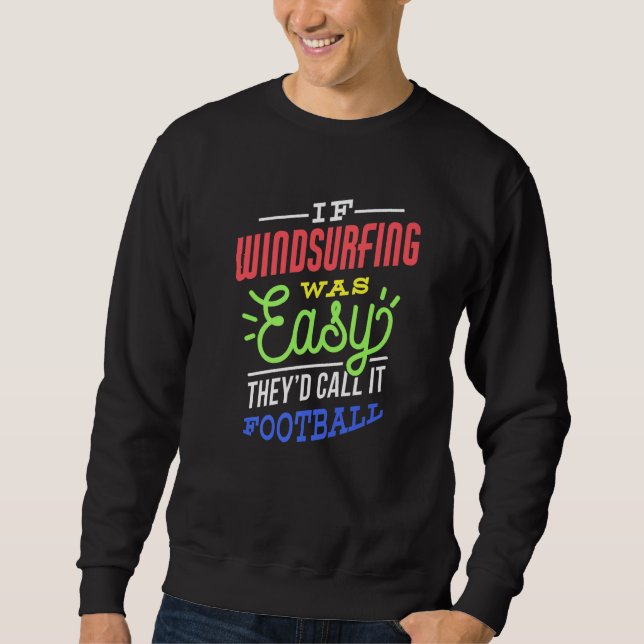 Sudadera If Windsurfing Was Easy Saying Funny Windsurfer Pr (Anverso)