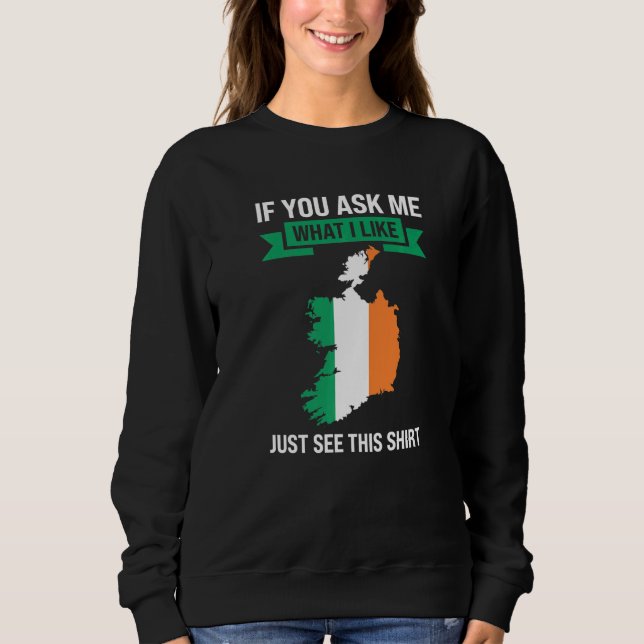Sudadera if you ask me what I like Irish Ireland   (Anverso)