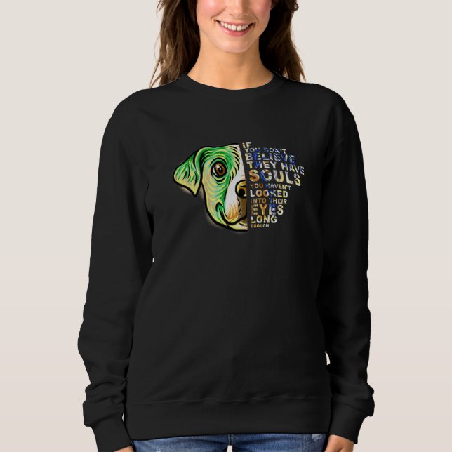 Sudadera If You Don't Believe They Have Souls Jack Russell  (Anverso)