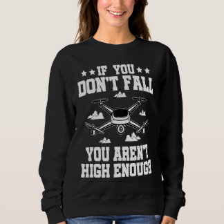Sudadera If You Don't Fall You Aren't High Enough Drone Fly