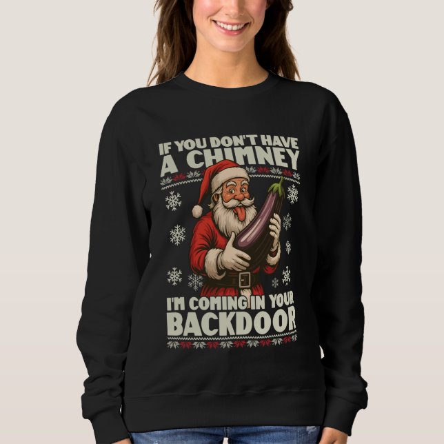 Sudadera If You Dont Have A Chimney Im Coming in Your Backd (Anverso)