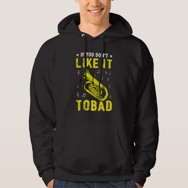 Sudadera If You Don't Like It   Tobad For A Tuba Player (Anverso)