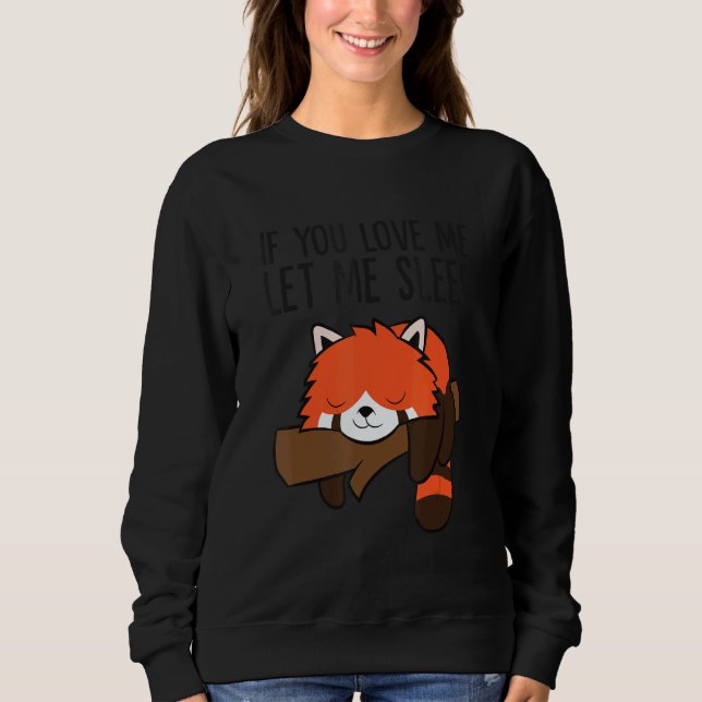 Sudadera If You Love Me Let Me Sleep Red Panda Pajama (Anverso)