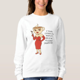 Sudadera If You’re Looking for Positivity, Try Decaf.