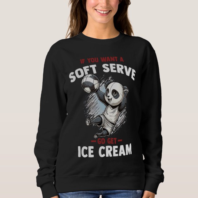 Sudadera If you want a soft serve go get ice cream  Panda (Anverso)