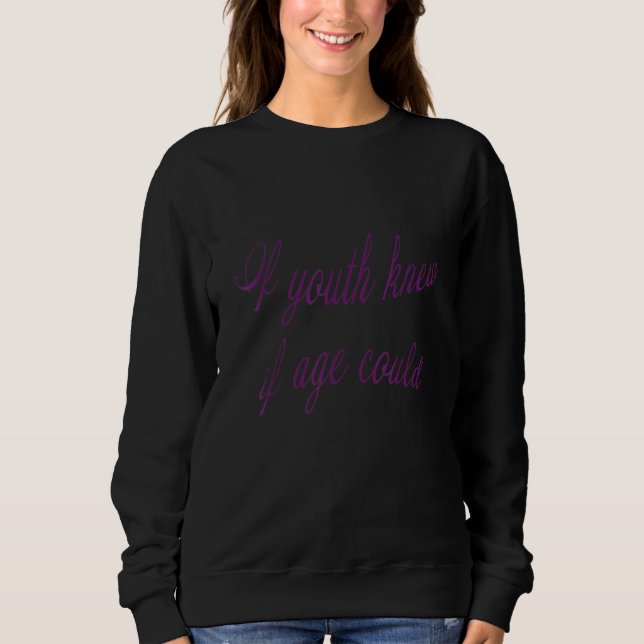 Sudadera If Youth Knew  If Age Could DS2022 (Anverso)