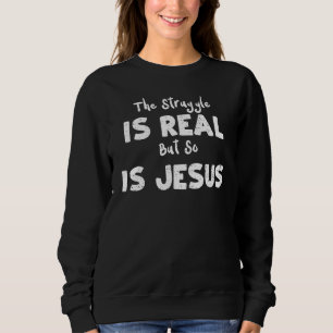Sudadera Iglesia La Lucha Es Real Pero También Lo Es Jesús