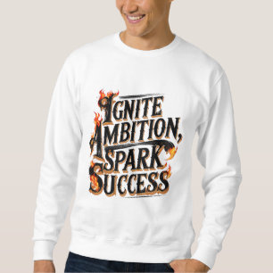 Sudadera Ignorar ambición, iniciar éxito