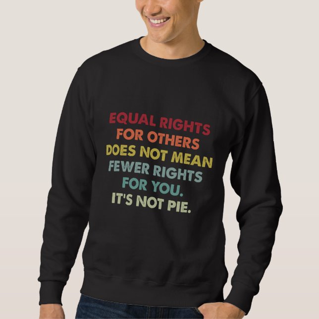 Sudadera Igualdad de Derechos para Otros No Significa Menos (Anverso)