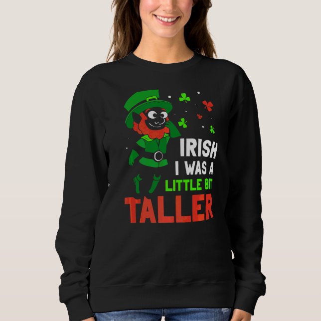 Sudadera Iirish Ojalá Fuera Un Poco Más Alto Leprechaun I (Anverso)