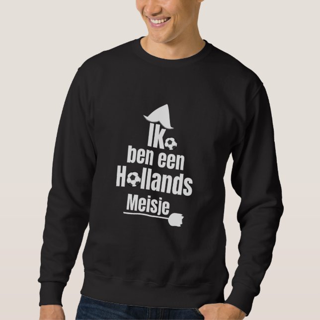 Sudadera Ik Ben Een Holanda Meisje - Fanático femenino de f (Anverso)
