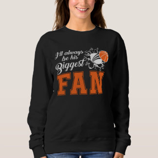 Sudadera Ill always be his biggest fan Cute Basketball Mom