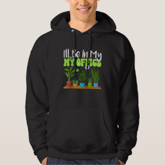 Sudadera I'll Be In My Office Garden  Gardening Groovy Gard