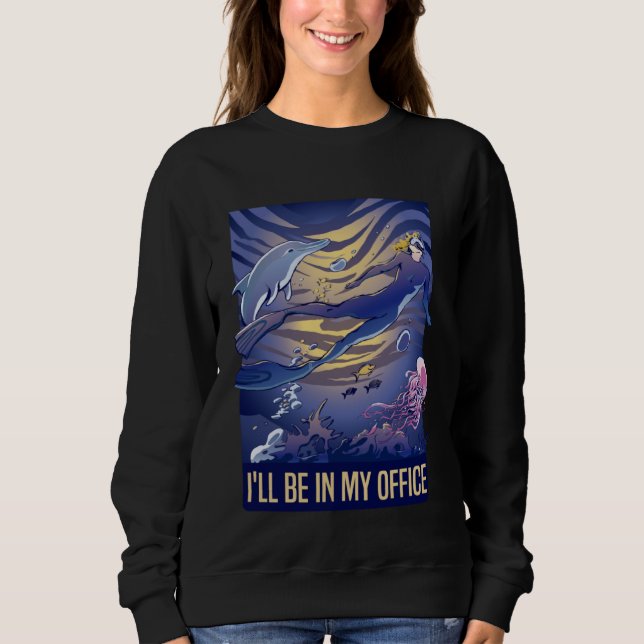 Sudadera I'll Be In My Office Scuba Diving Snorkeling Women (Anverso)