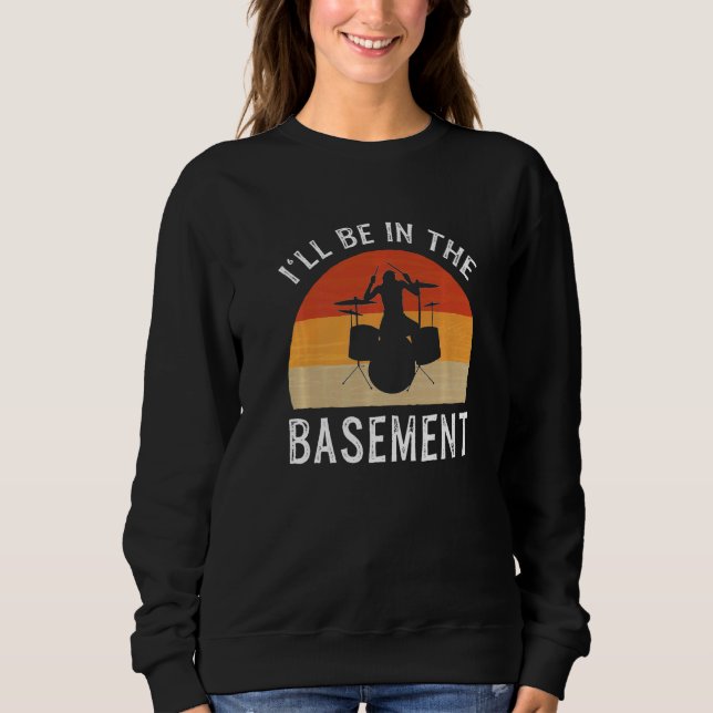 Sudadera I'll Be In The Basement Drummer (Anverso)