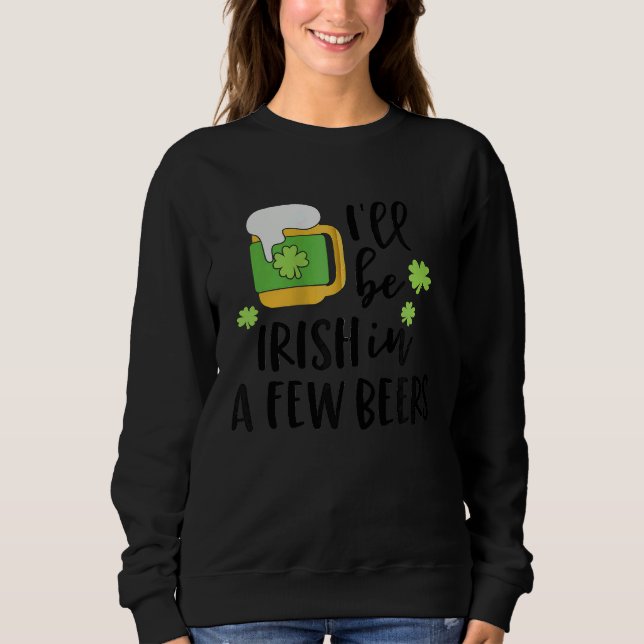 Sudadera I'll Be Irish in a Few Beers C Zip Hoodie (Anverso)