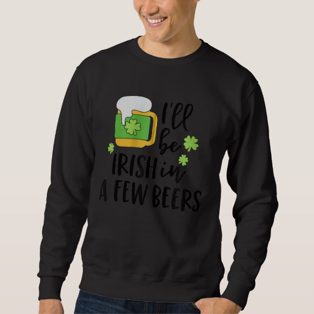 Sudadera I'll Be Irish in a Few Beers C Zip Hoodie (Anverso)