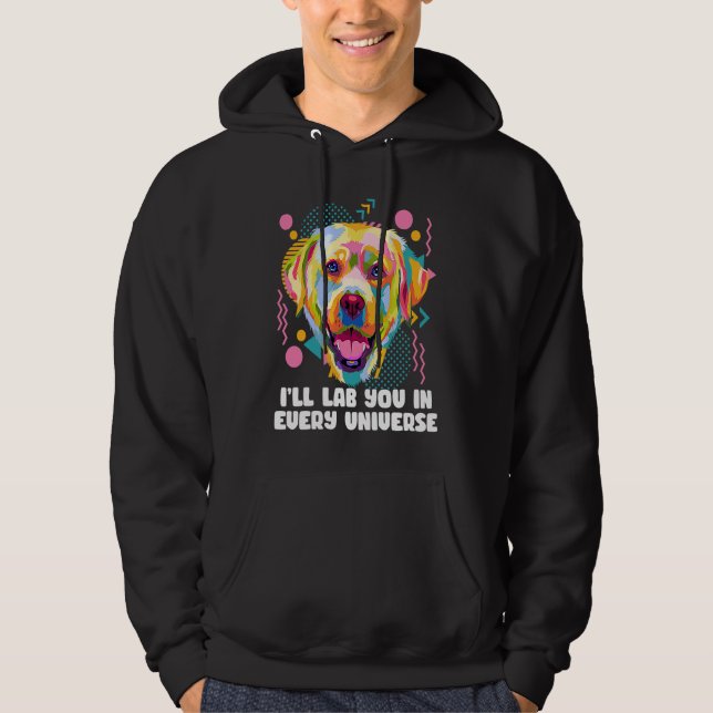 Sudadera Ill Lab You in Every Universe Dog Dad Labrador Ret (Anverso)