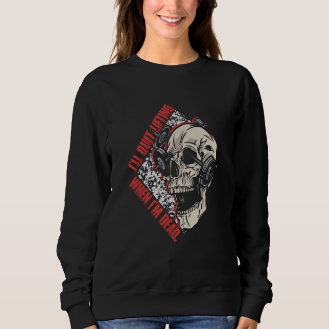 Sudadera I'll Out Lifting When I'm Dead Workout Weightlifti (Anverso)