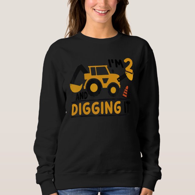 Sudadera I'm 2 And Digging It Construction Excavator 2nd Bi (Anverso)