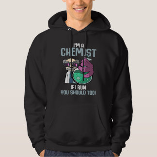 Sudadera I'm A Chemist If I Run Laboratory Chemistry