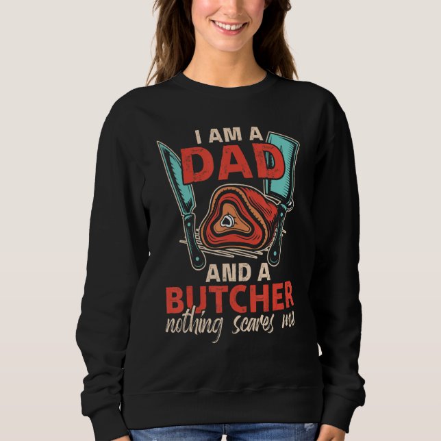 Sudadera I'm A Dad & A Butcher Can't Sacre Me Meat Butcher (Anverso)