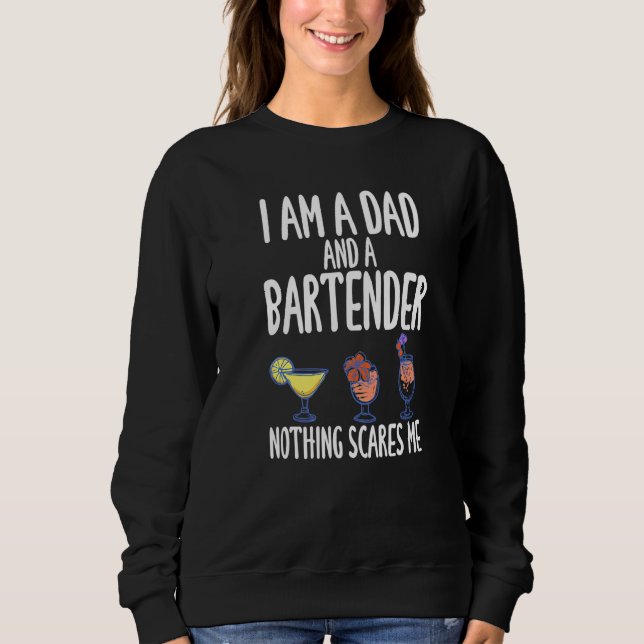 Sudadera I'm A Dad And A Bartender Nothing Scares Me   (Anverso)