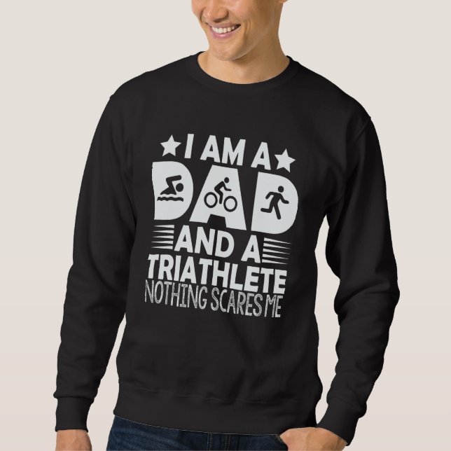 Sudadera I'm A Dad And A Triathlete Nothing Scares Me Triat (Anverso)